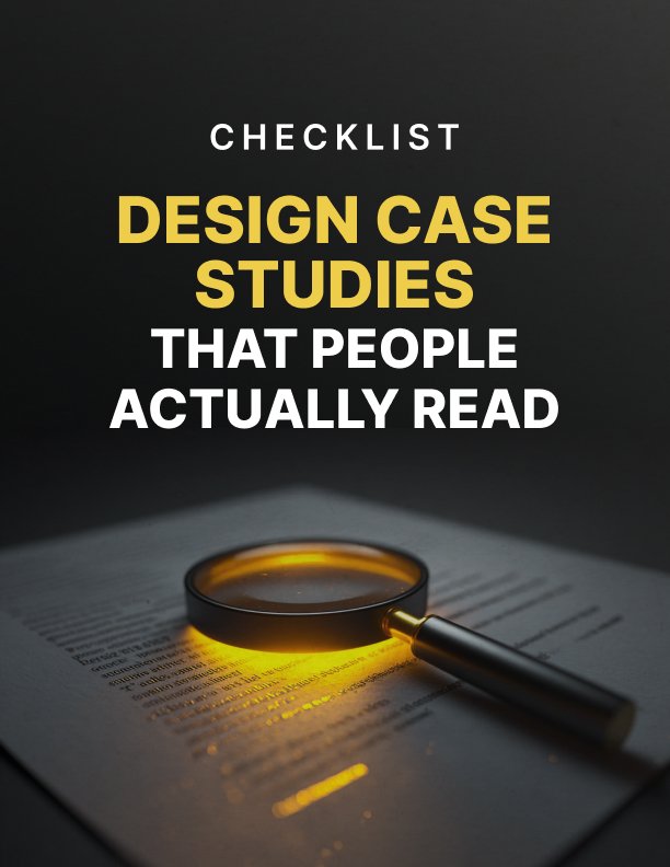 Design Case Studies That People Actually Read Checklist